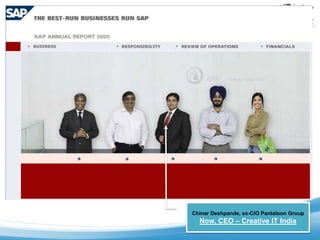 Chinar Deshpande, ex-CIO Pantaloon Group
  Now, CEO – Creative IT India
 