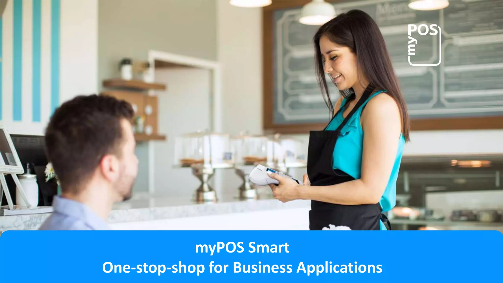 myPOS Smart
One-stop-shop for Business Applications
 