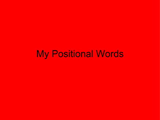 My Positional Words 