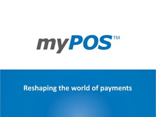 Reshaping the world of payments
 