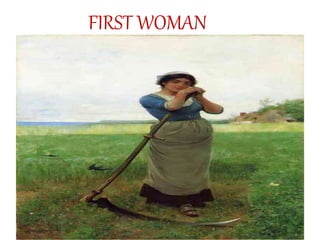 FIRST WOMAN
 