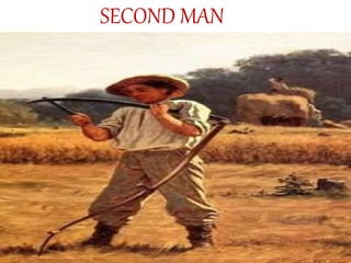 SECOND MAN
 