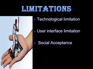 limitationsTechnological limitation