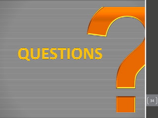 34
QUESTIONS
 