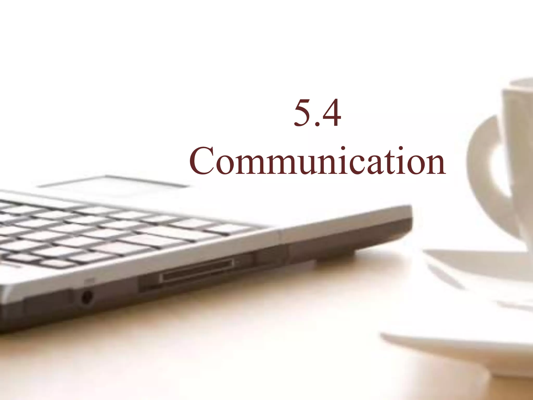 5.4
Communication
 