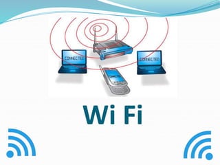 Wi Fi
 