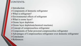 Domestic refrigerator vs compressor-less refrigerator | PPTX