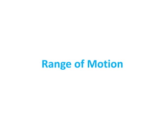 Range of Motion
 