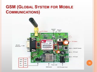 GSM (GLOBAL SYSTEM FOR MOBILE
COMMUNICATIONS)
16
 