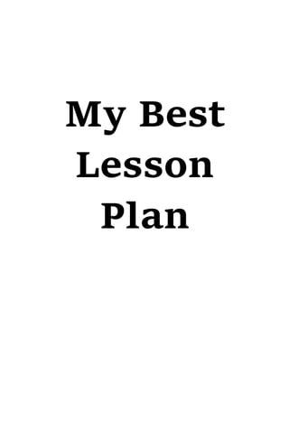 My Best
Lesson
Plan
 
