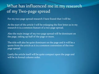 Title accompanies article, more dominant than the actual article itself, title is also a quote from the articleHere the main image is once again dominant on the pageThe first letter of the article is enlargedArticle is compact on the page