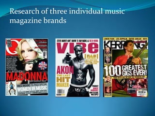 Research of three individual music magazine brands
