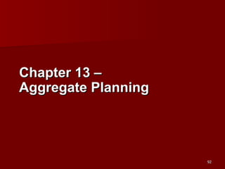 Chapter 13 –  Aggregate Planning 