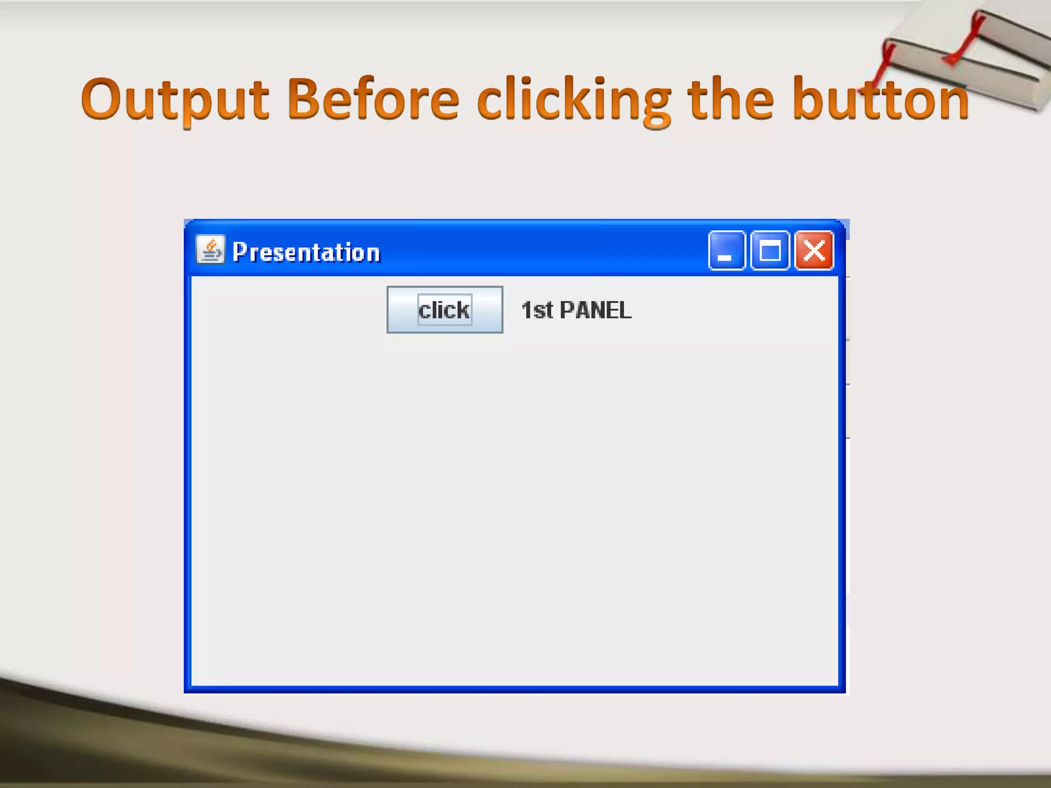 Output Before clicking the button