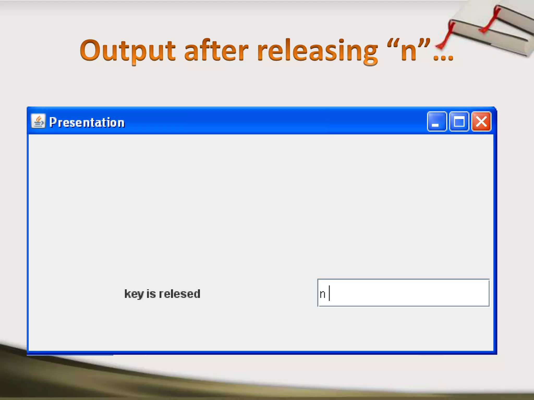 Output after releasing “n”…