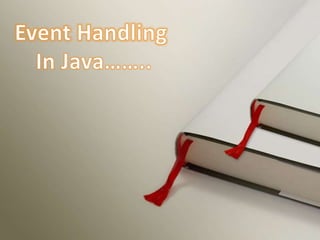 EventHandling In Java…….. 