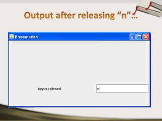 Output after releasing “n”…