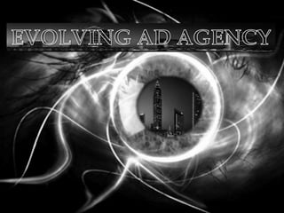 EVOLVING AD AGENCY 