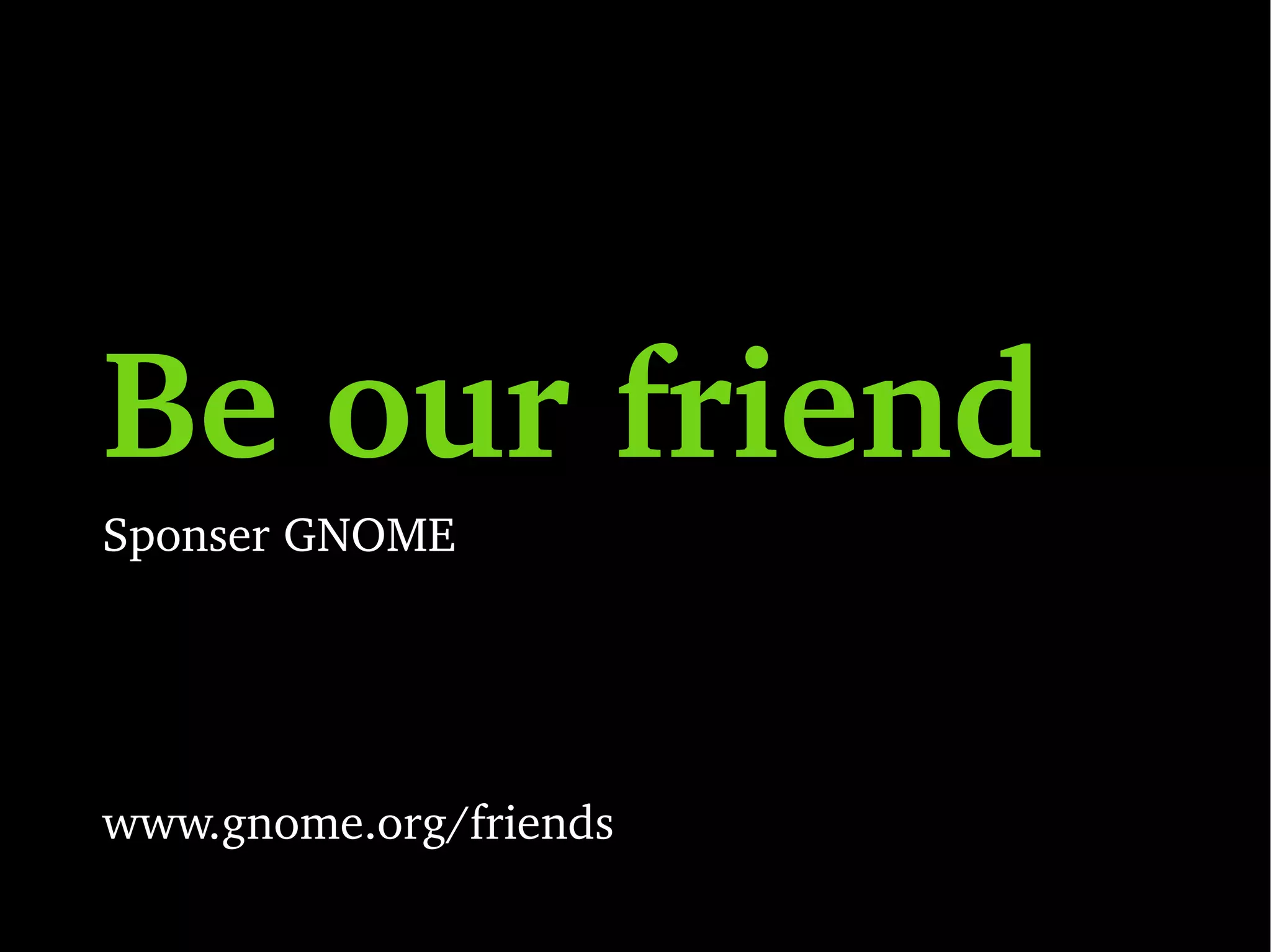 Art Express yourself. art.gnome.org live.gnome.org/GnomeArt 
