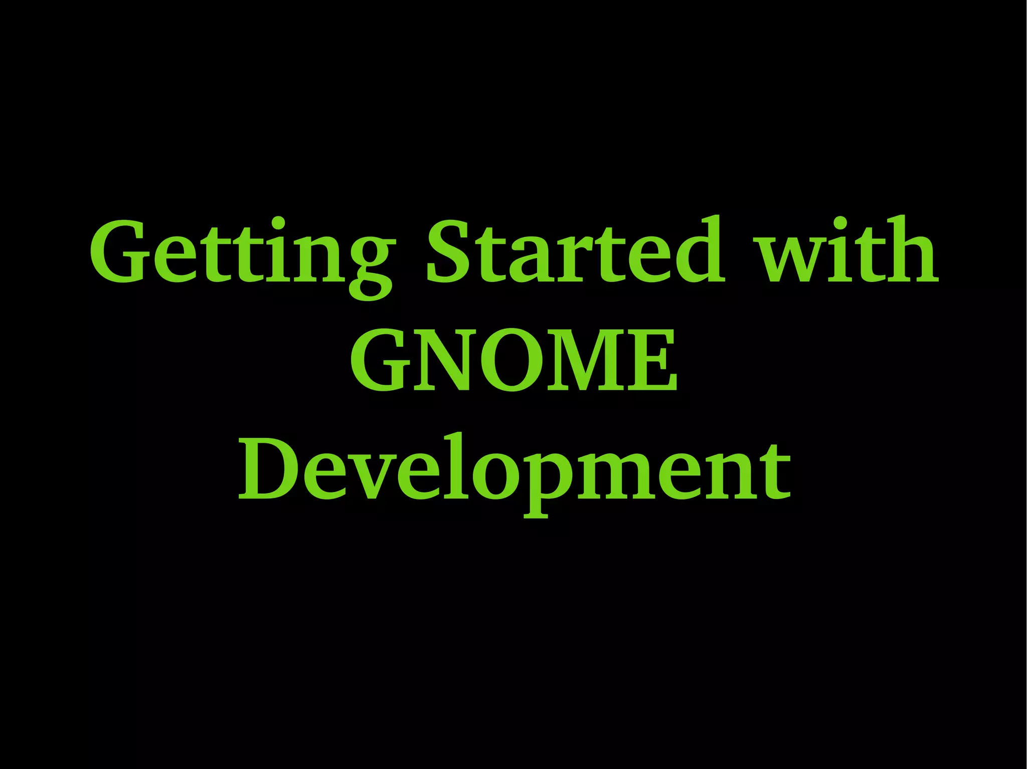 Journalism Tell the story. live.gnome.org/GnomeJournal 