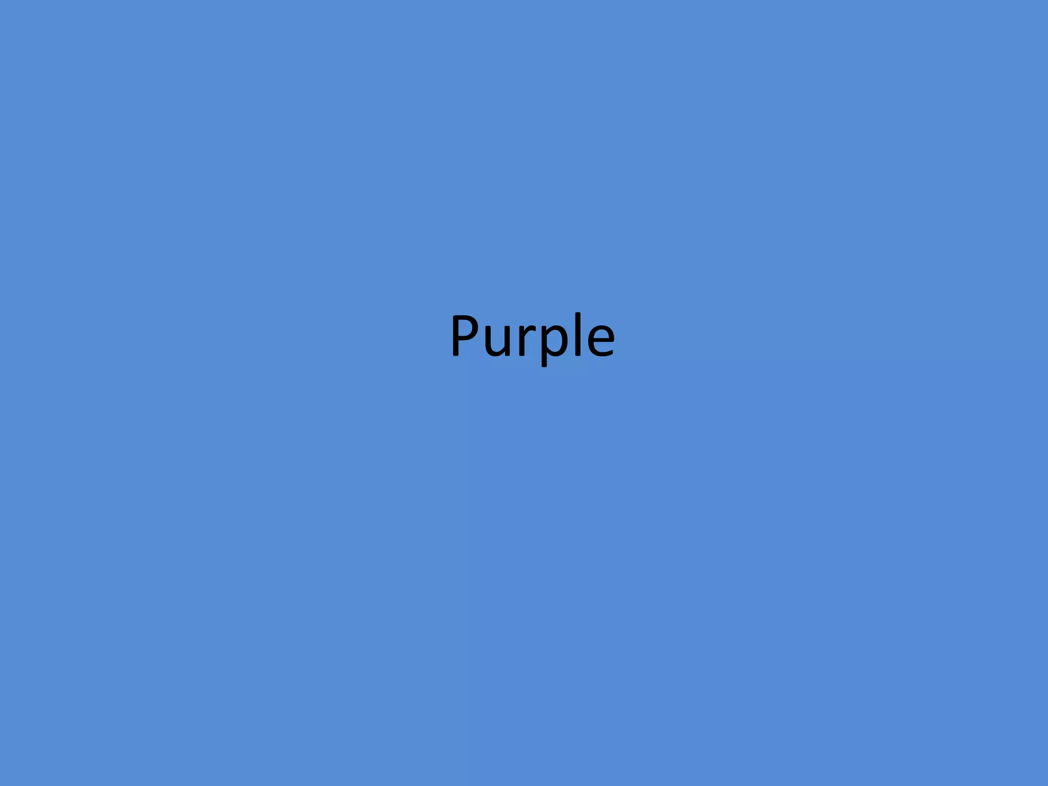 Purple
 