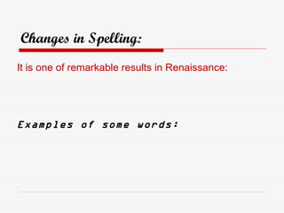 Presentaion on Changes in English Language During Renaissance | PPT