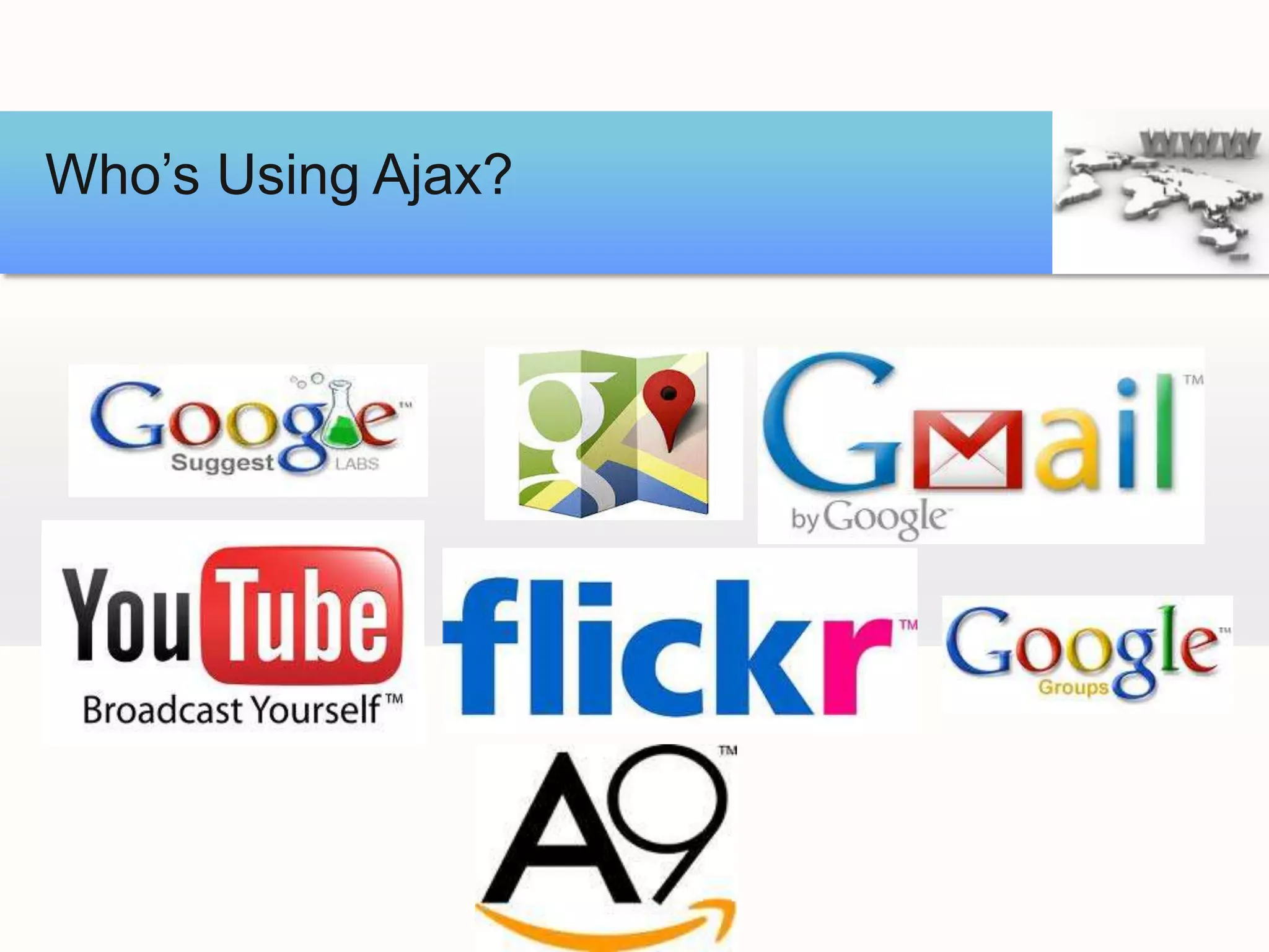 Who’s Using Ajax?
 