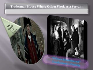 Tradesman House Where Oliver Work as a Servant

 