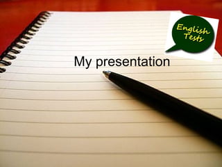 My presentation
 