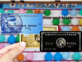Blue and black
Introduced two new
cards
 
