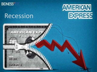 Recession
 