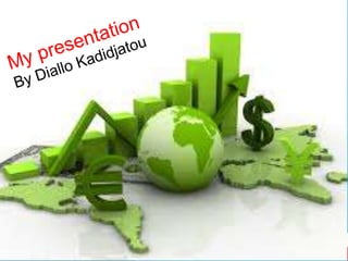 My presentation
By Diallo Kadidjatou
My presentation
By Diallo Kadidjatou
 