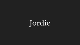Jordie
 