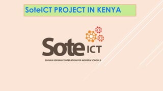 SoteICT PROJECT IN KENYA 
 