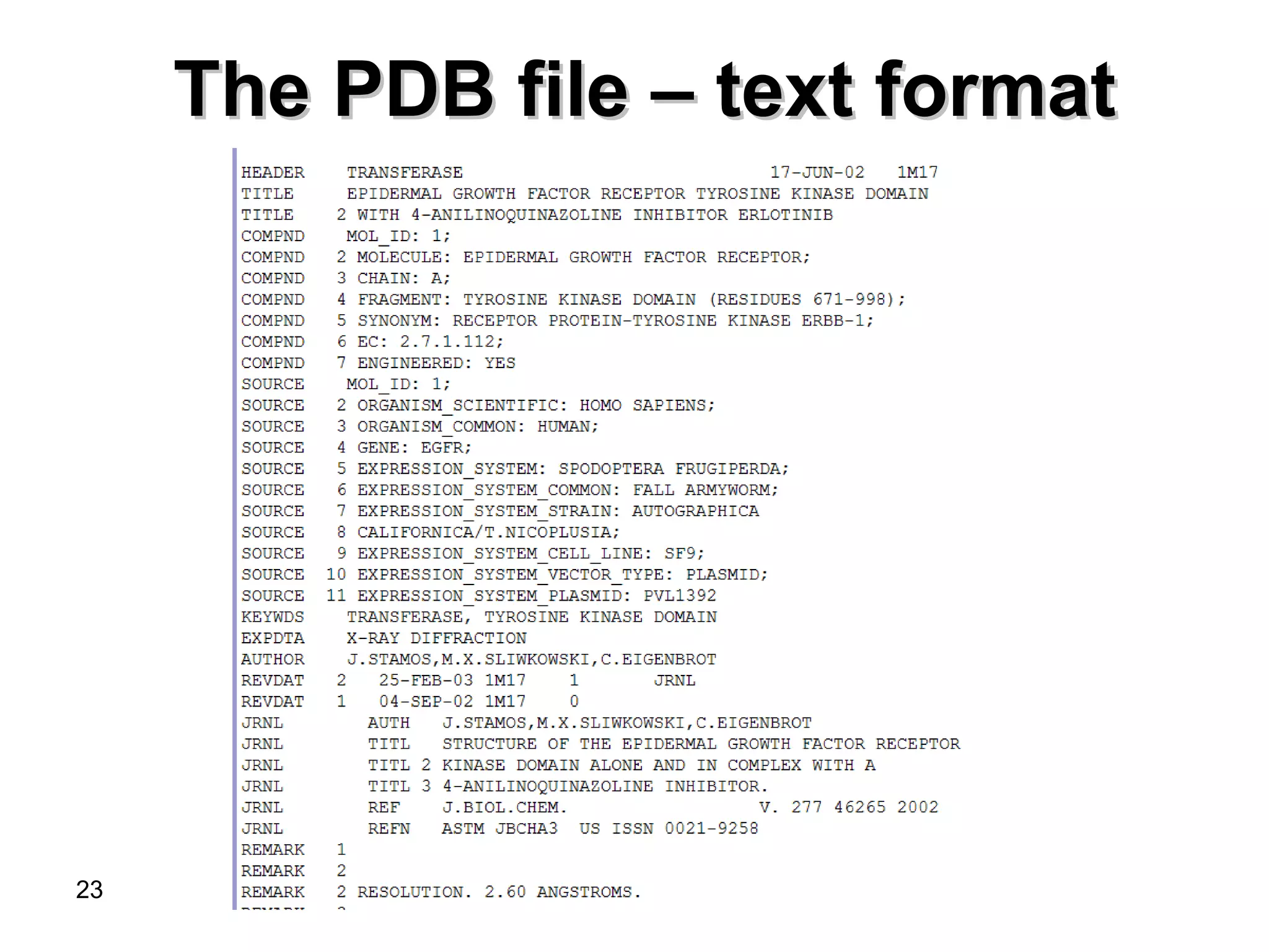 23
The PDB file – text formatThe PDB file – text format
 