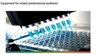 Equipment for mixed combinatorial synthesis:
 