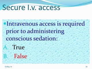 Secure I.v. access
10-May-14 44
 
