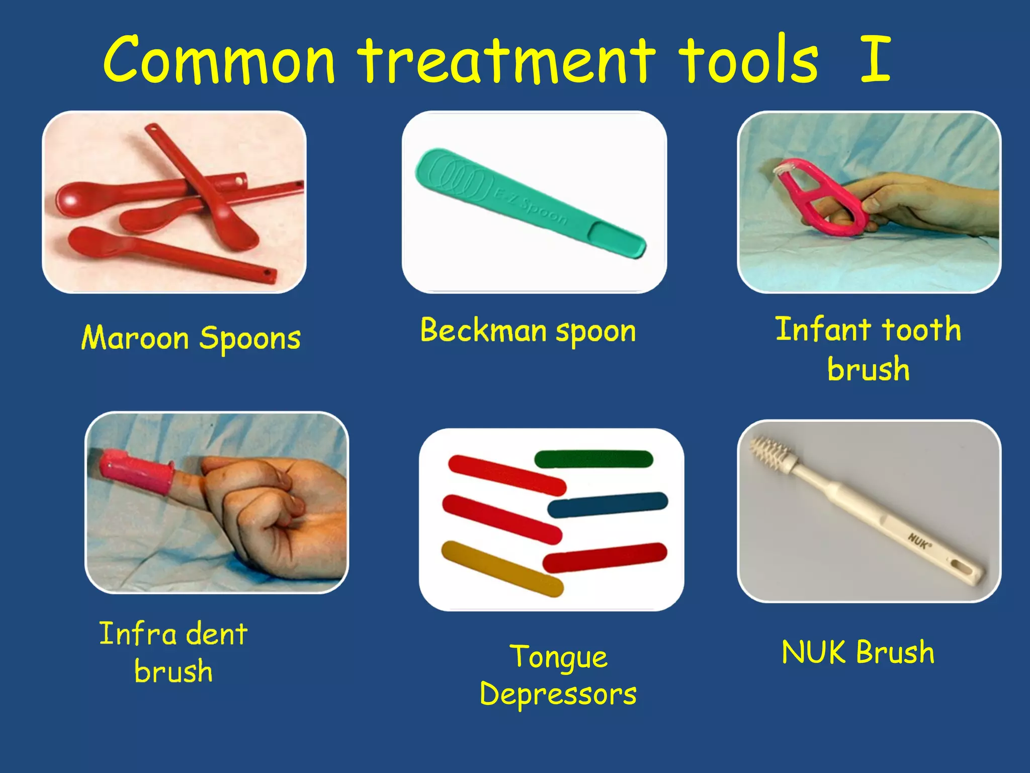 Common treatment tools  I  Tongue   Depressors NUK Brush 