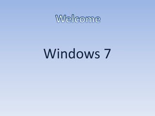 Welcome Windows 7 