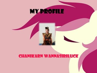 My Profile

Chanikarn Wannasiriluck

 