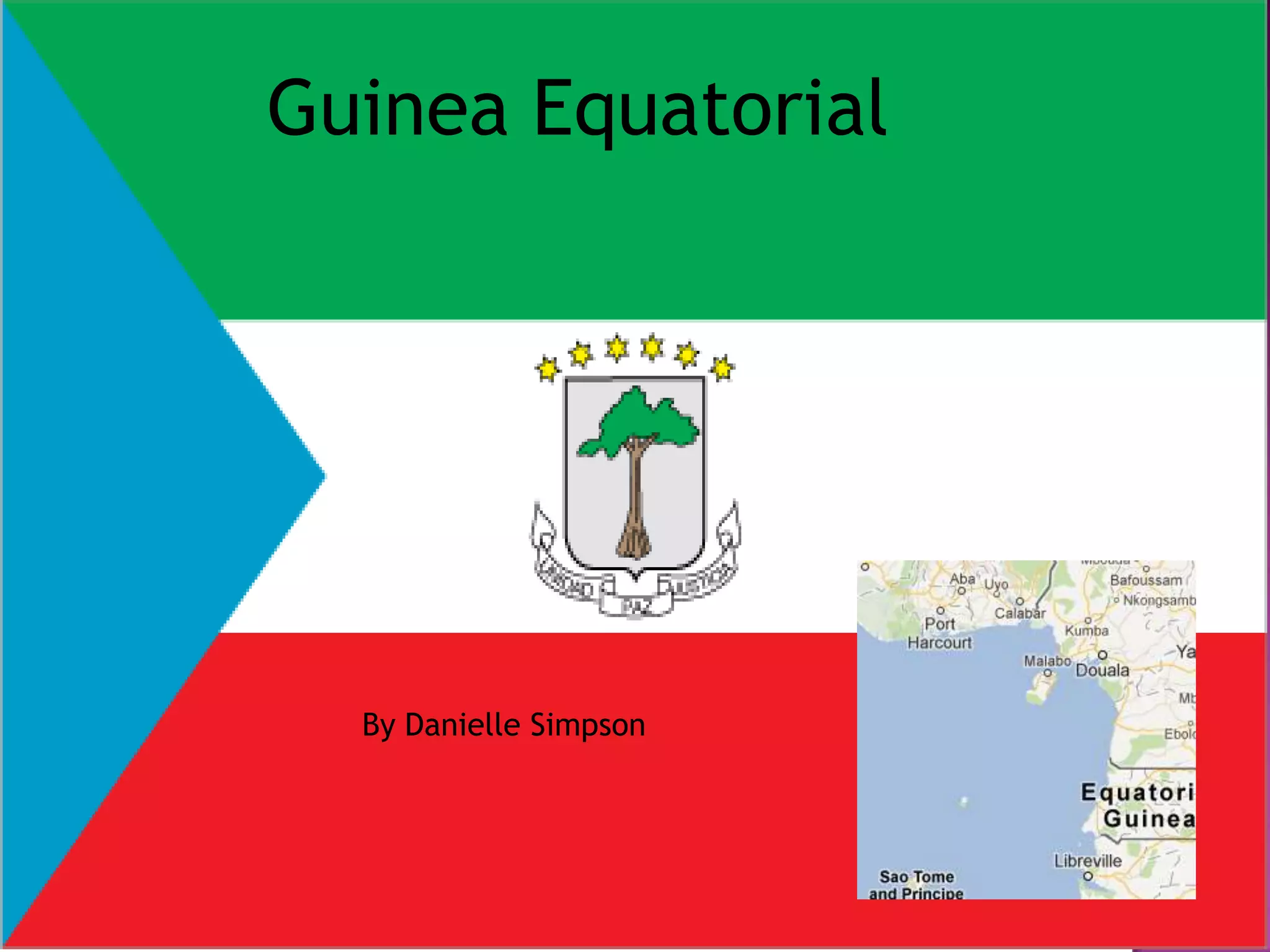 Guinea Equatorial




  By Danielle Simpson
 