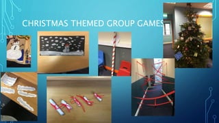 CHRISTMAS THEMED GROUP GAMES
 