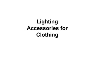 Lighting Accessories for Clothing 