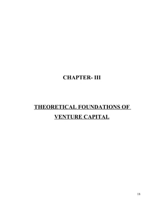 CHAPTER- III
THEORETICAL FOUNDATIONS OF
VENTURE CAPITAL
18
 