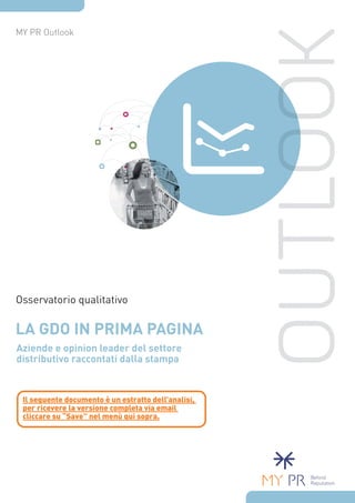 MY PR Outlook

Osservatorio qualitativo

LA GDO IN PRIMA PAGINA
Aziende e opinion leader del settore
distributivo racconta...