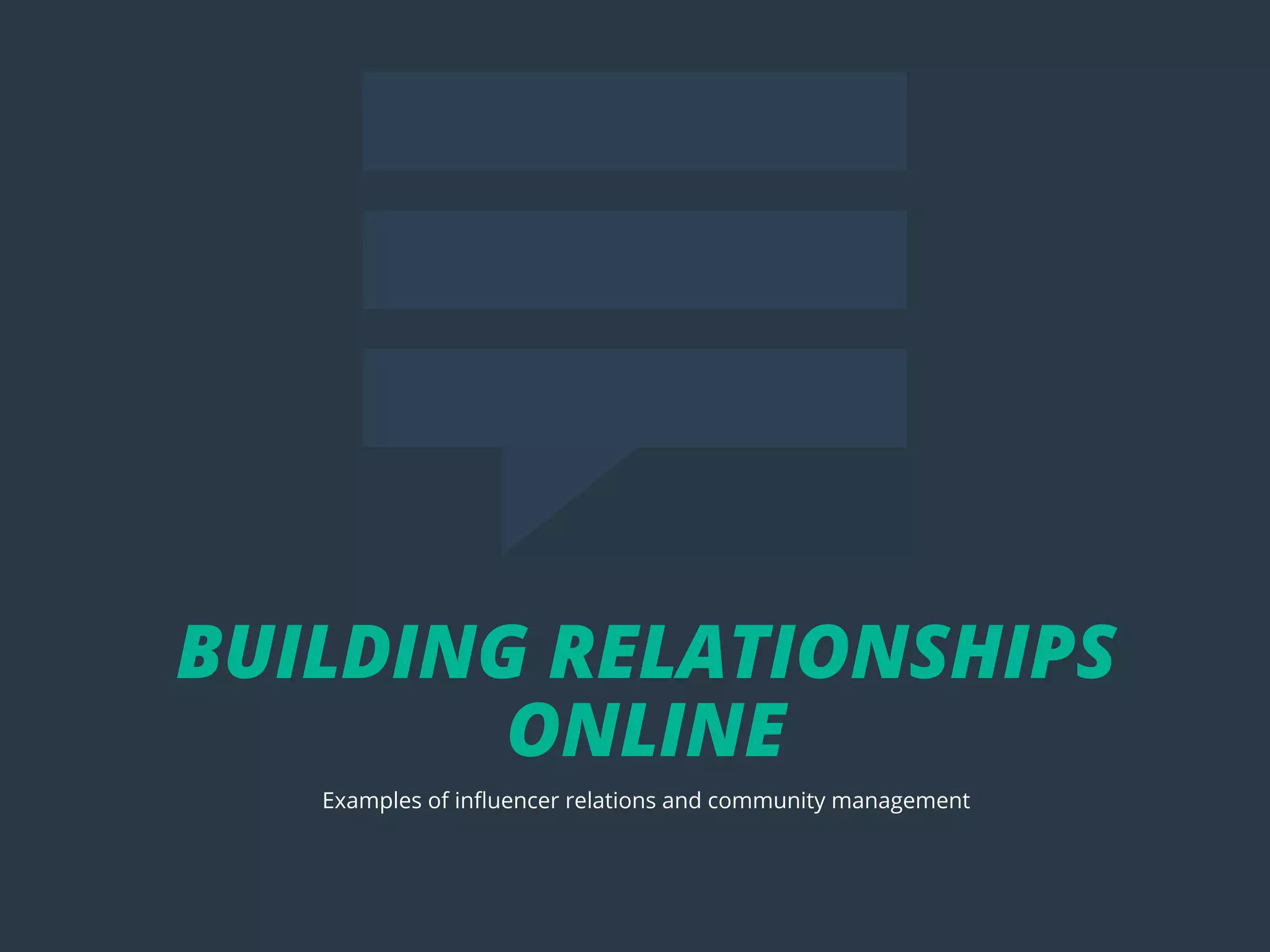 POSTTITLE
51
BUILDING RELATIONSHIPS
ONLINE
Examples of influencer relations and community management
 