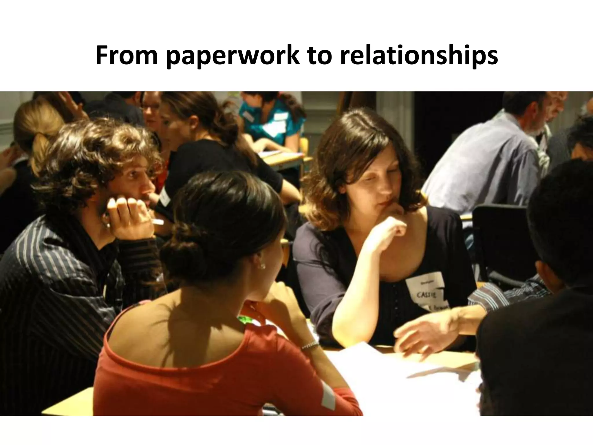 From paperwork to relationships