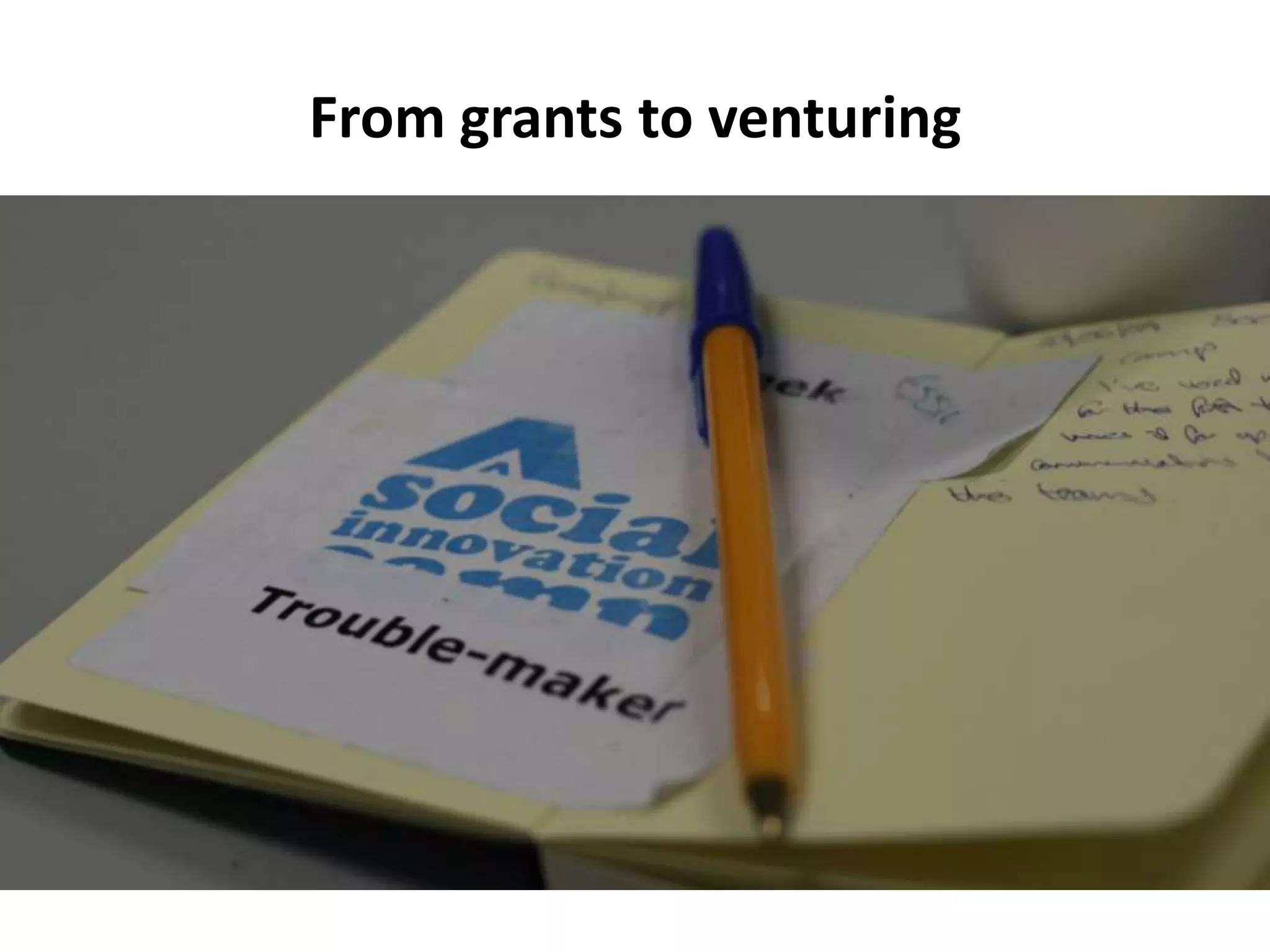 From grants to venturing