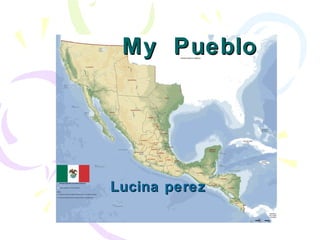 My  Pueblo  Lucina perez 