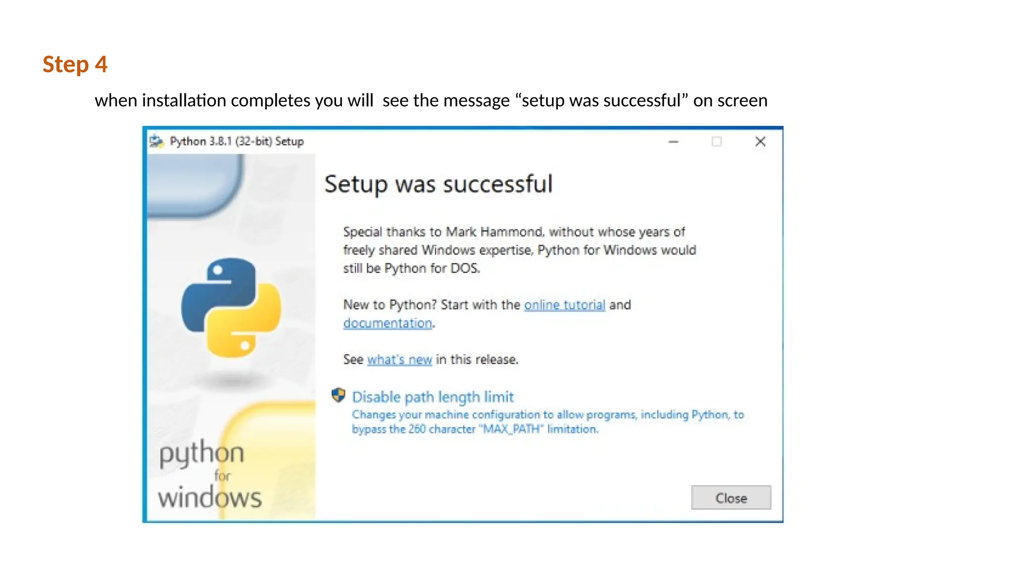 Step 4
when installation completes you will see the message “setup was successful” on screen
 